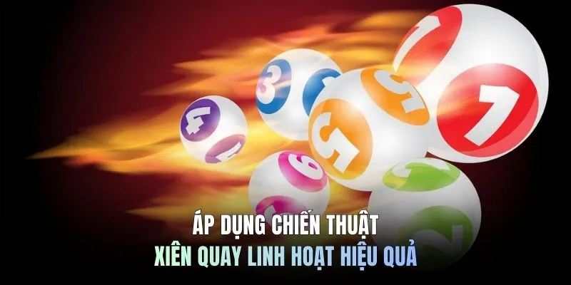 Áp dụng chiến thuật xiên quay linh hoạt hiệu quả