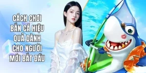 Cách Chơi Bắn Cá Hiệu Quả Cho Người Mới Bắt Đầu