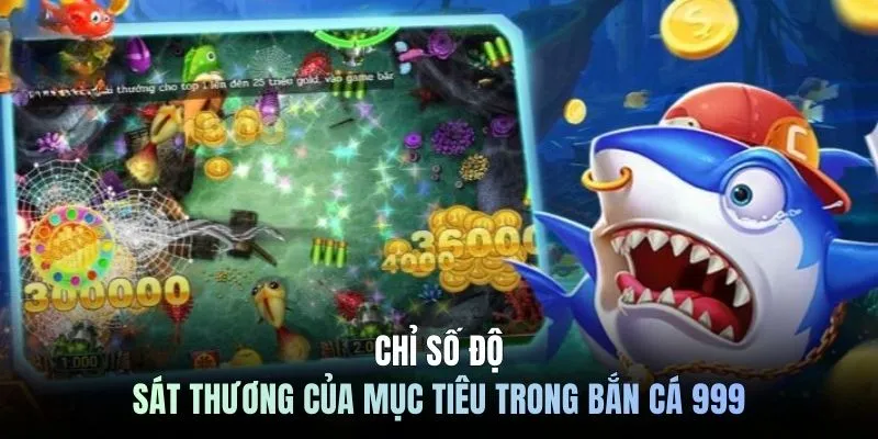 Chỉ số độ sát thương của mục tiêu trong bắn cá 999
