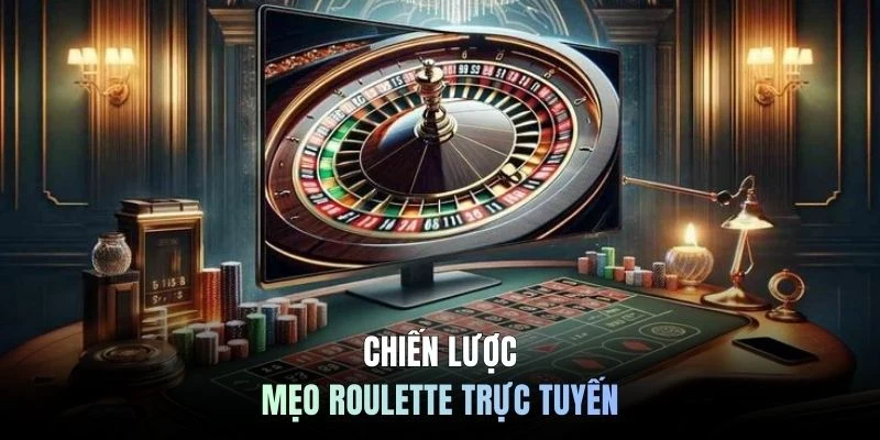 Chiến lược Mẹo roulette trực tuyến