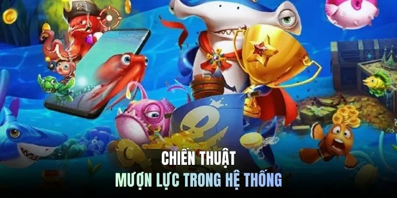 Chiến thuật mượn lực trong hệ thống