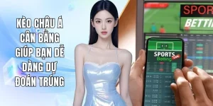 Kèo Châu Á C168 Cân Bằng Giúp Bạn Dễ Đoán Trúng