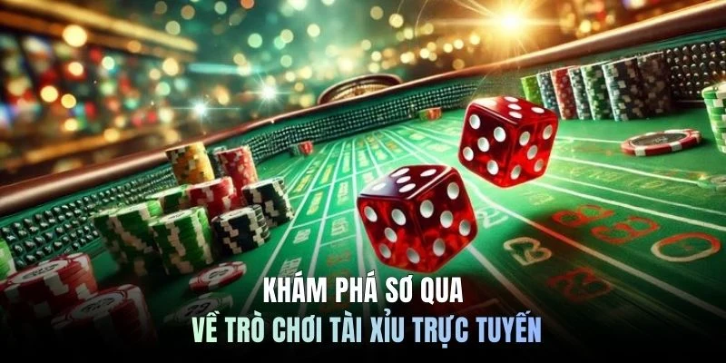 Khám phá sơ qua về trò chơi Tài Xỉu trực tuyến