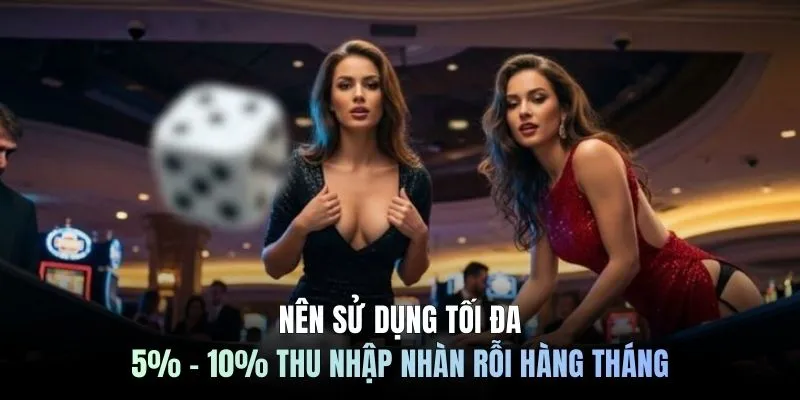 Nên sử dụng tối đa 5% - 10% thu nhập nhàn rỗi hàng tháng