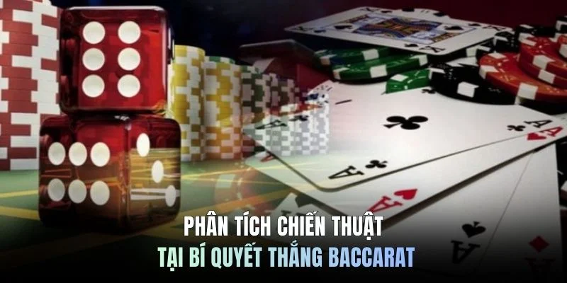 Phân tích chiến thuật tại Bí quyết thắng baccarat