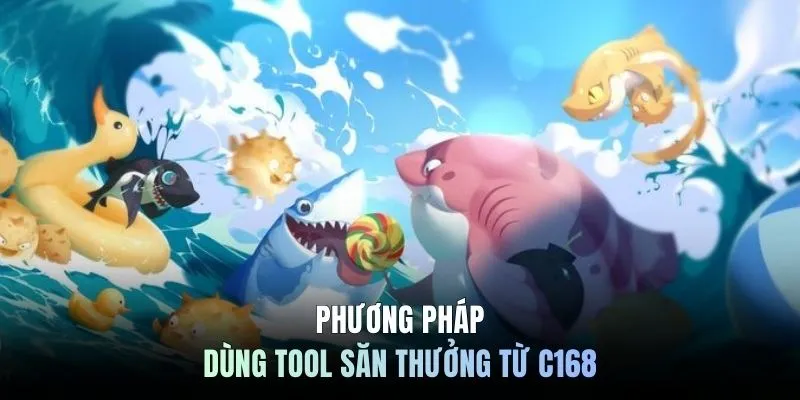Phương pháp dùng tool săn thưởng từ C168