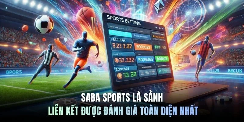 Saba Sports là sảnh liên kết được đánh giá toàn diện nhất