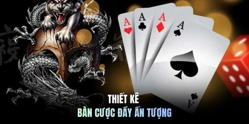 Thiết kế bàn cược đầy ấn tượng