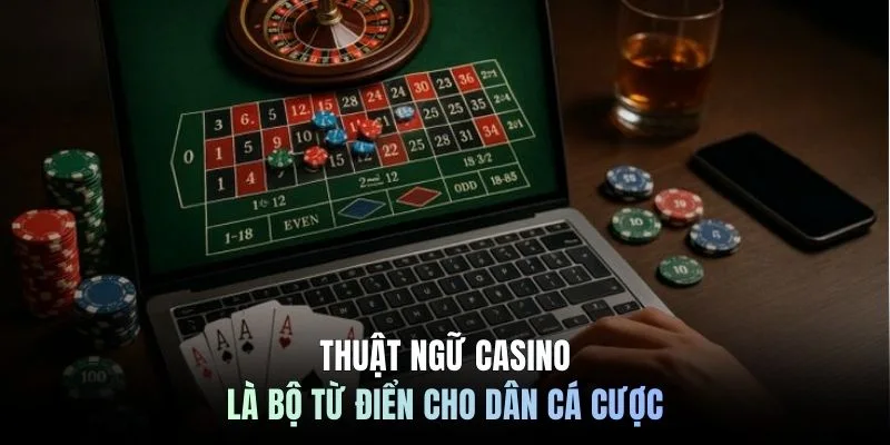 Thuật ngữ casino là bộ từ điển cho dân cá cược