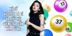 Xổ số vietlott là gì và điều hội viên C168 cần nắm vững